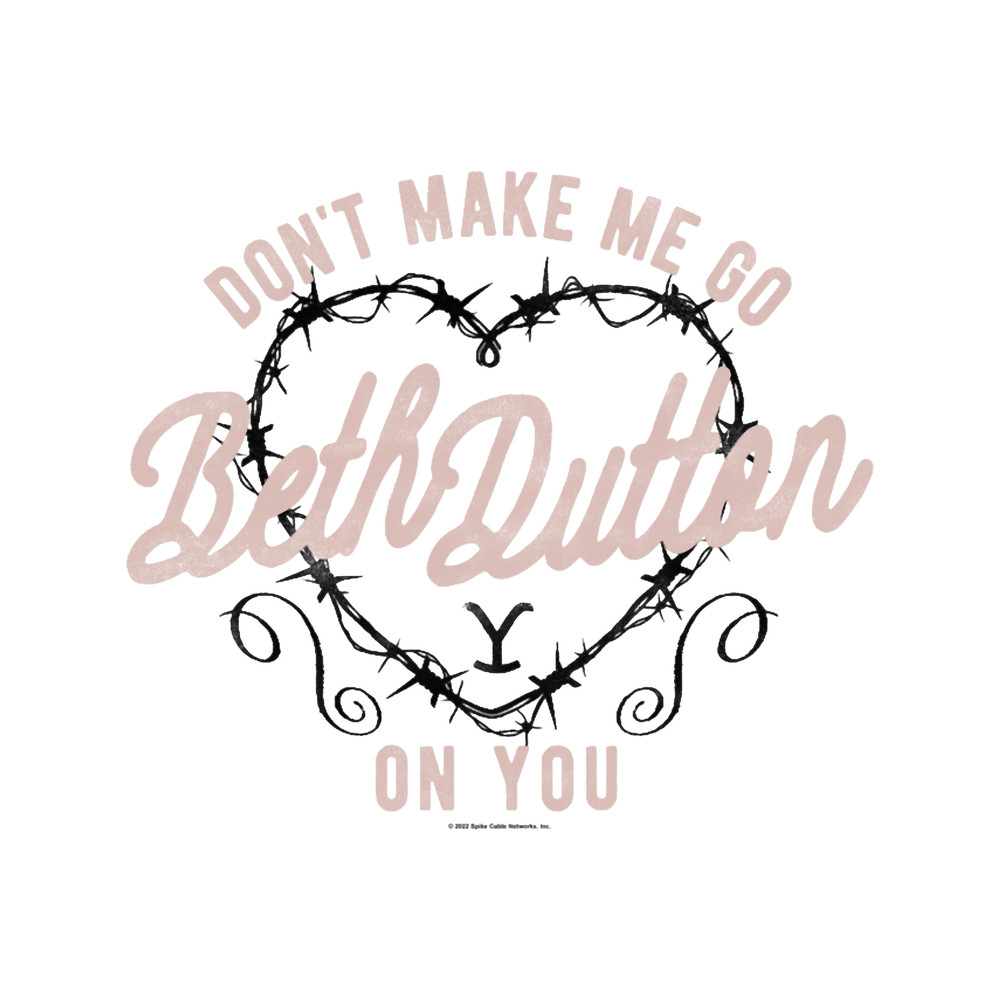 Yellowstone Valentine_s Day Don_t Make Me Go Beth Dutton On You .png