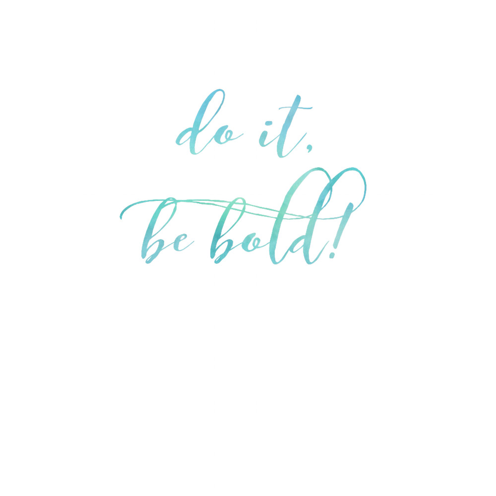 Do it, be bold!.png