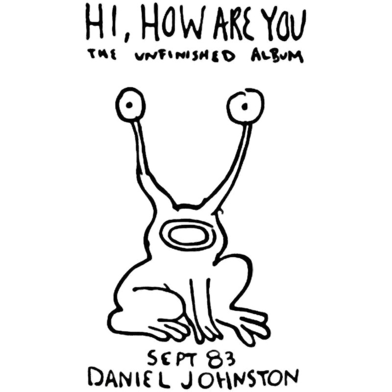 Daniel Johnston - Hi, How Are You.png