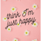 think I_m just happy.png