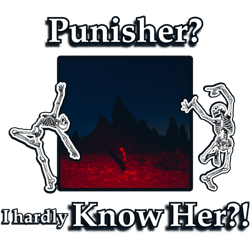 punisher i hardly know her