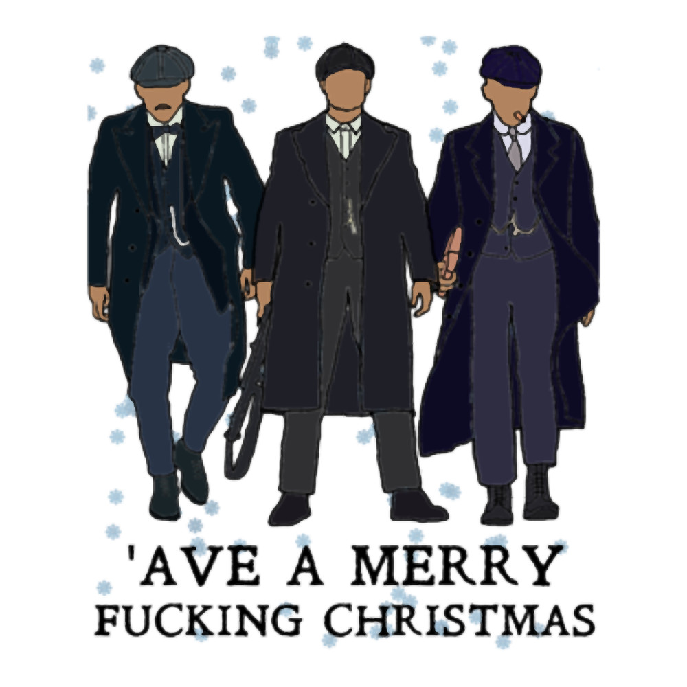 ave a merry fucking christmas peaky blinders.png