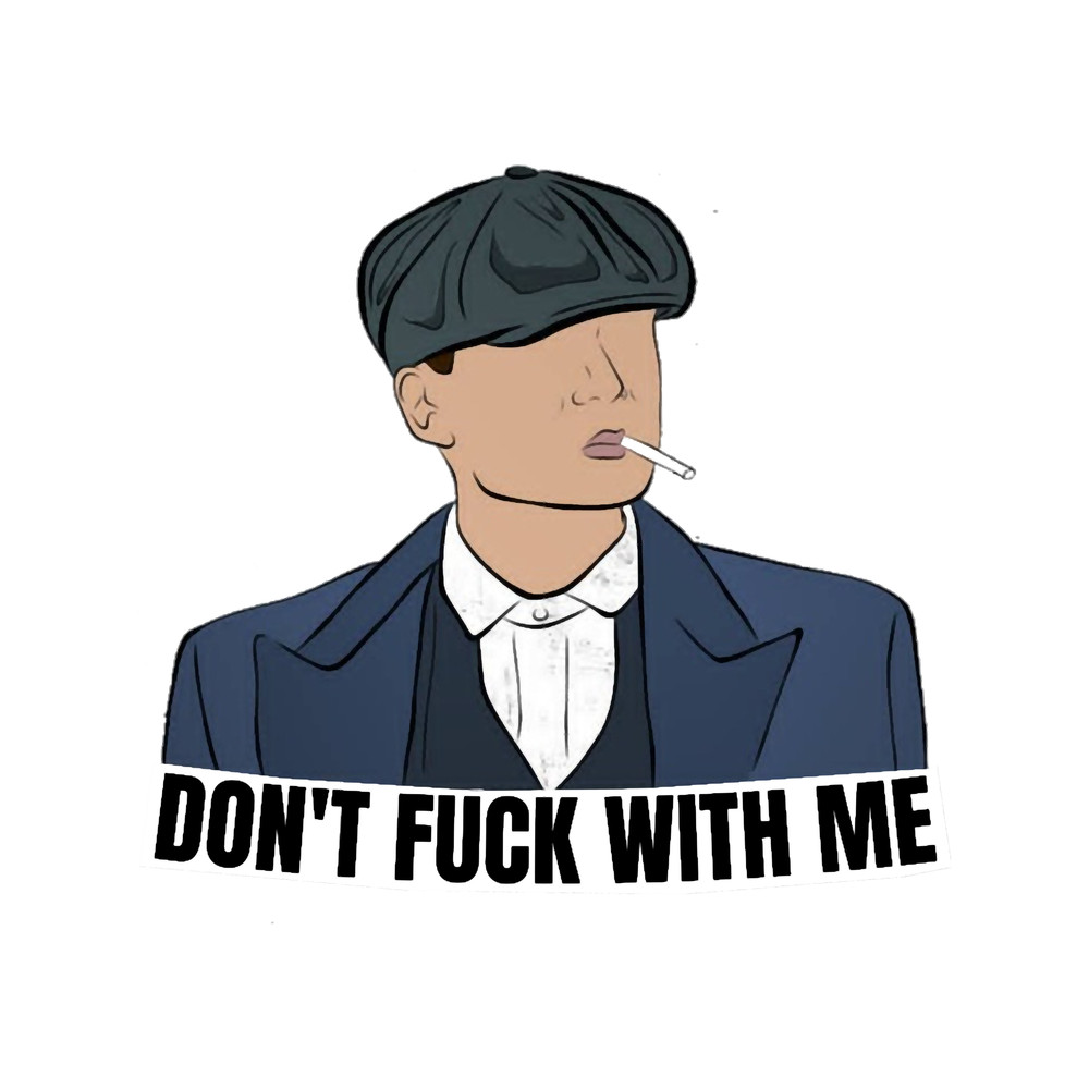 Dont Fuk With Peaky Boy.png
