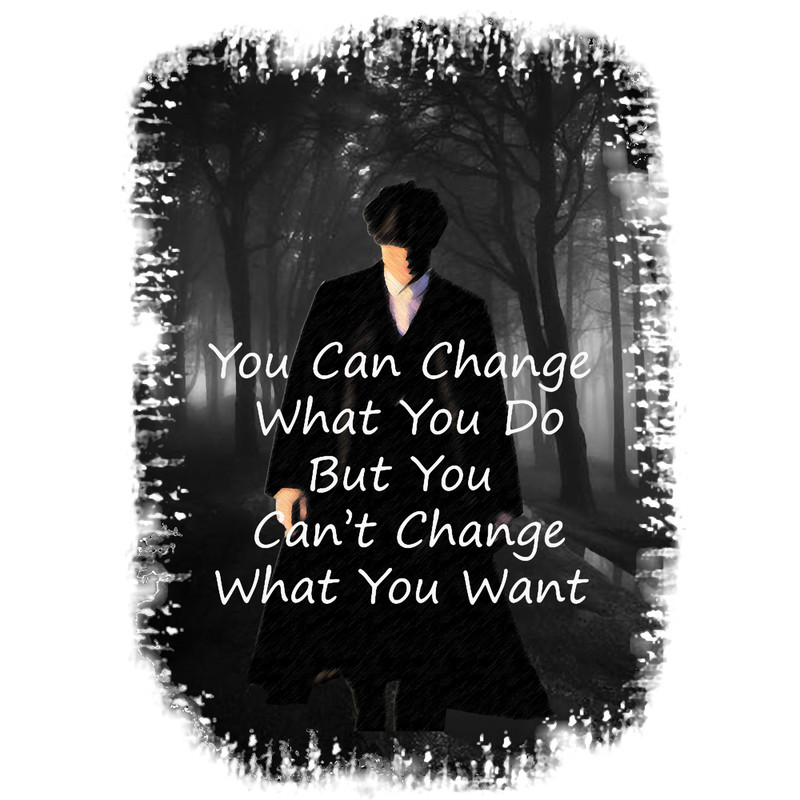 peaky blinders quote you can change what you do.png