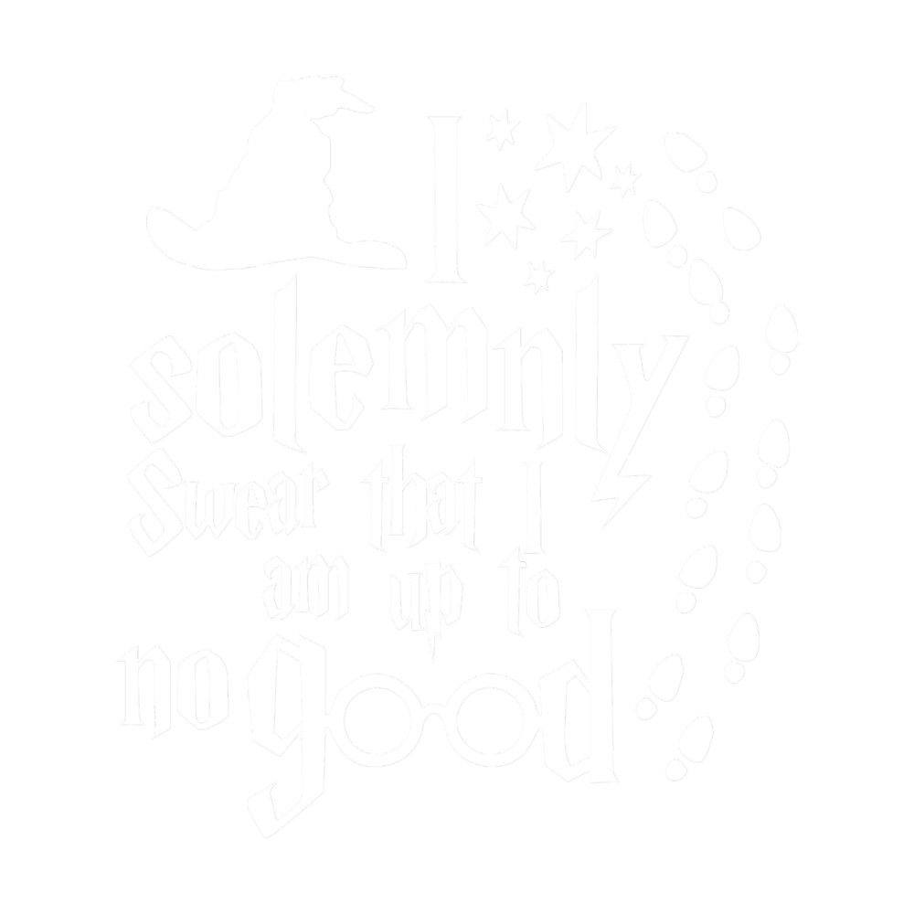 Solemnly Swear I am up to no good.png