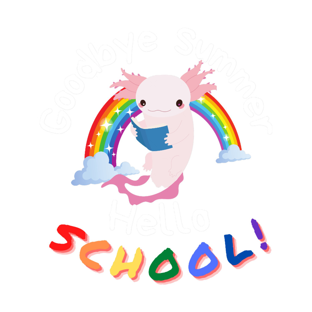 Axolotl Goodbye Summer Hello SchoolBack to School During PandemicFall 2021School is Startin (1).png