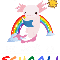 axolotl time to go back to school