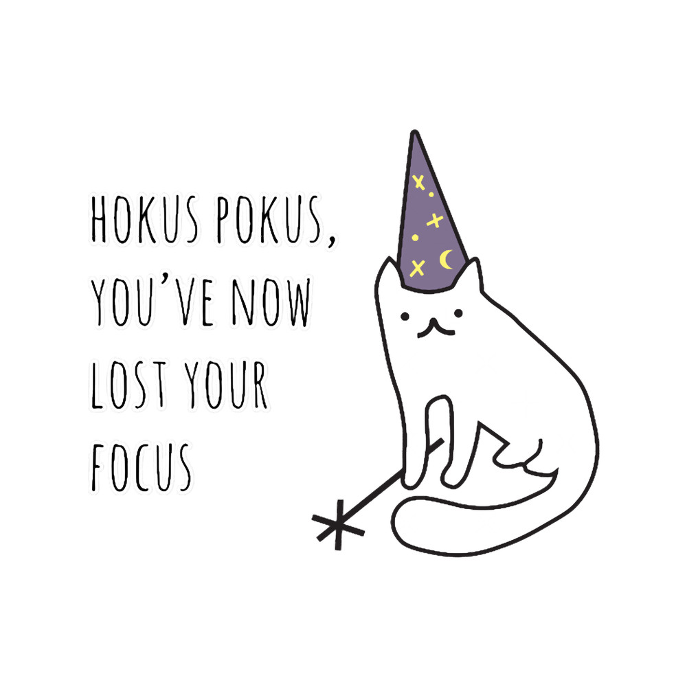 hokus pokus you_ve now lost your focus.png
