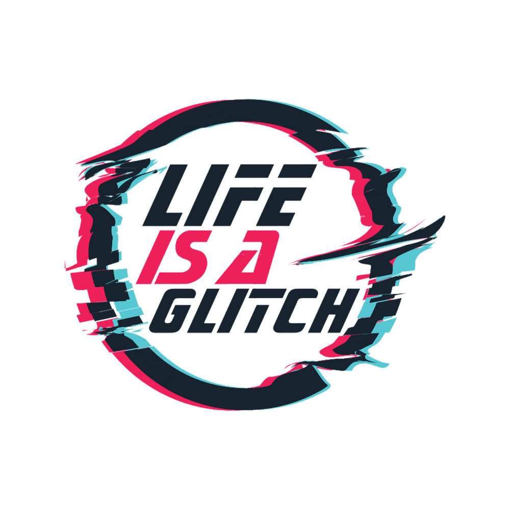 Life is a Glitch-Funny Programmer Gamer Simulation.png