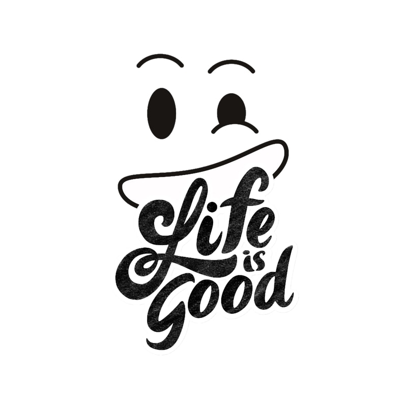life is good .png