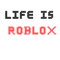 Life is Roblox Level Up Your Wardrobe with Our Exclusive Tee.png