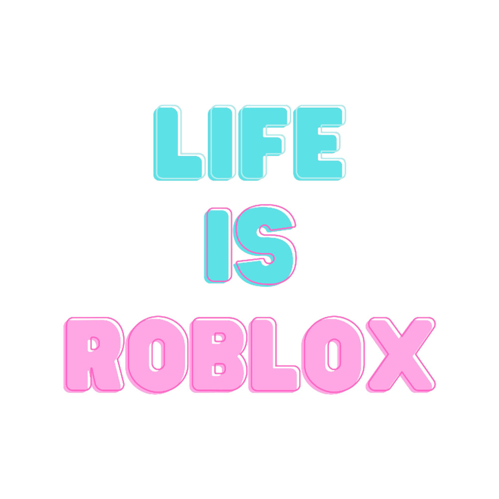 Life Is Roblox(8).png