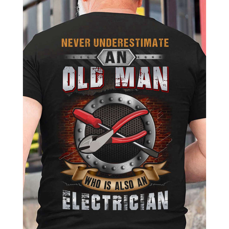 never-underestimate-an-oldman-who-is-also-an-electrician-black-t-shirt-for-men-women-.jpeg