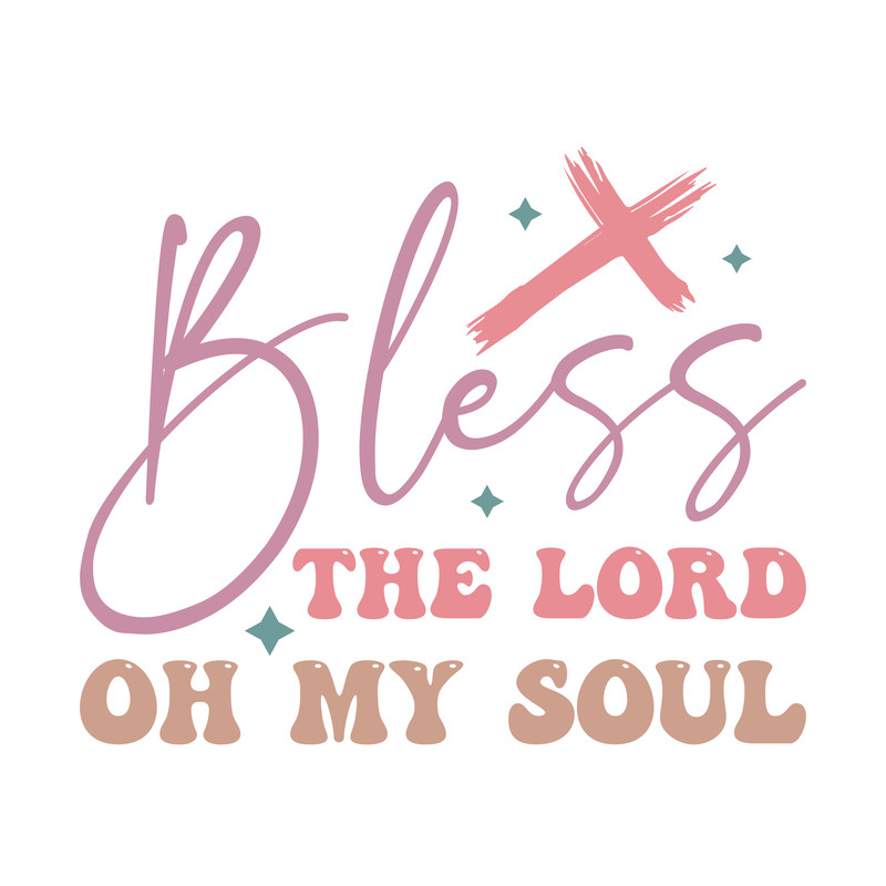 Bless the lord oh my soul .png