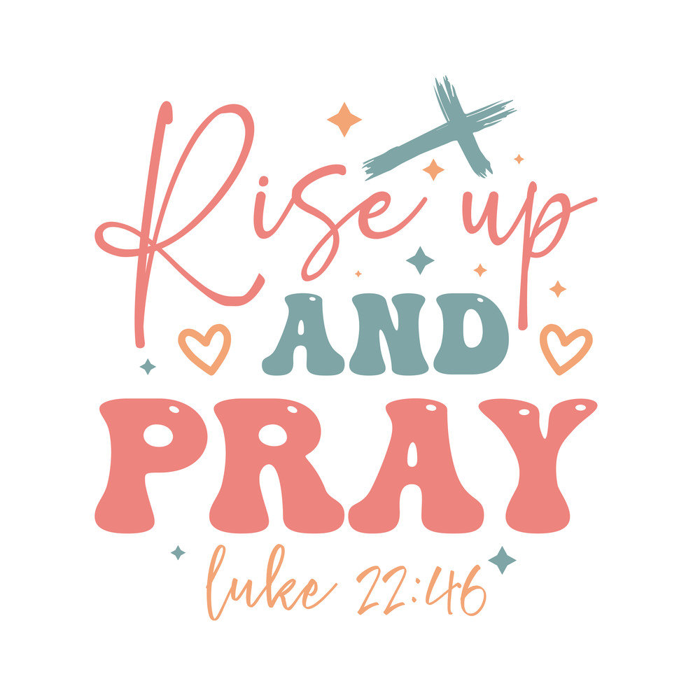 Rise up and pray luke 2246.png