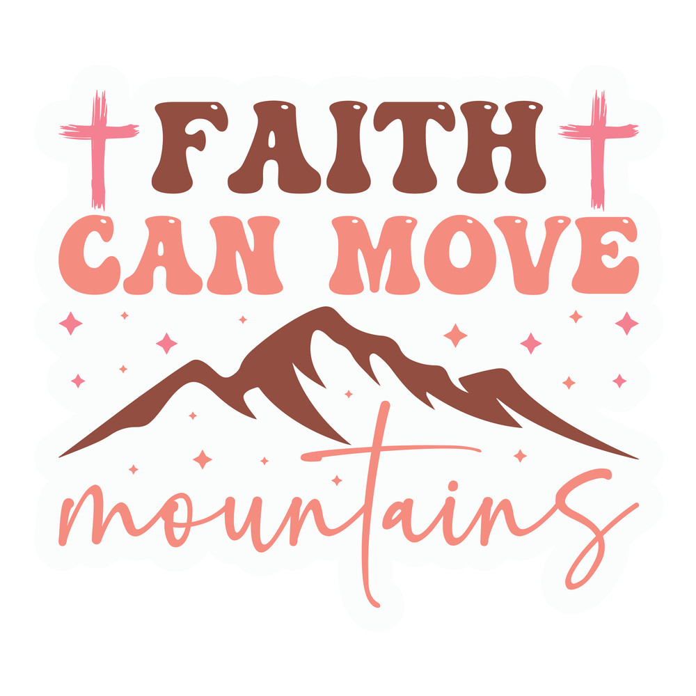 Faith can move mountains.png