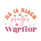 He is risen prayer warrior .png
