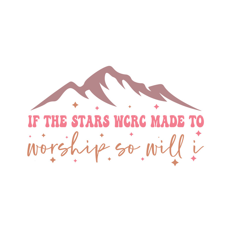 If the stars wcrc made to worship so will i.png