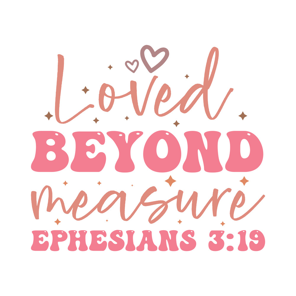 Loved beyond measure ephesians 319.png