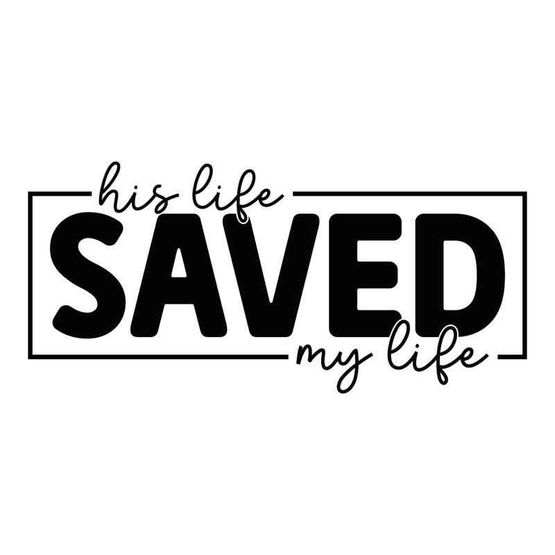 his life saved my life.png