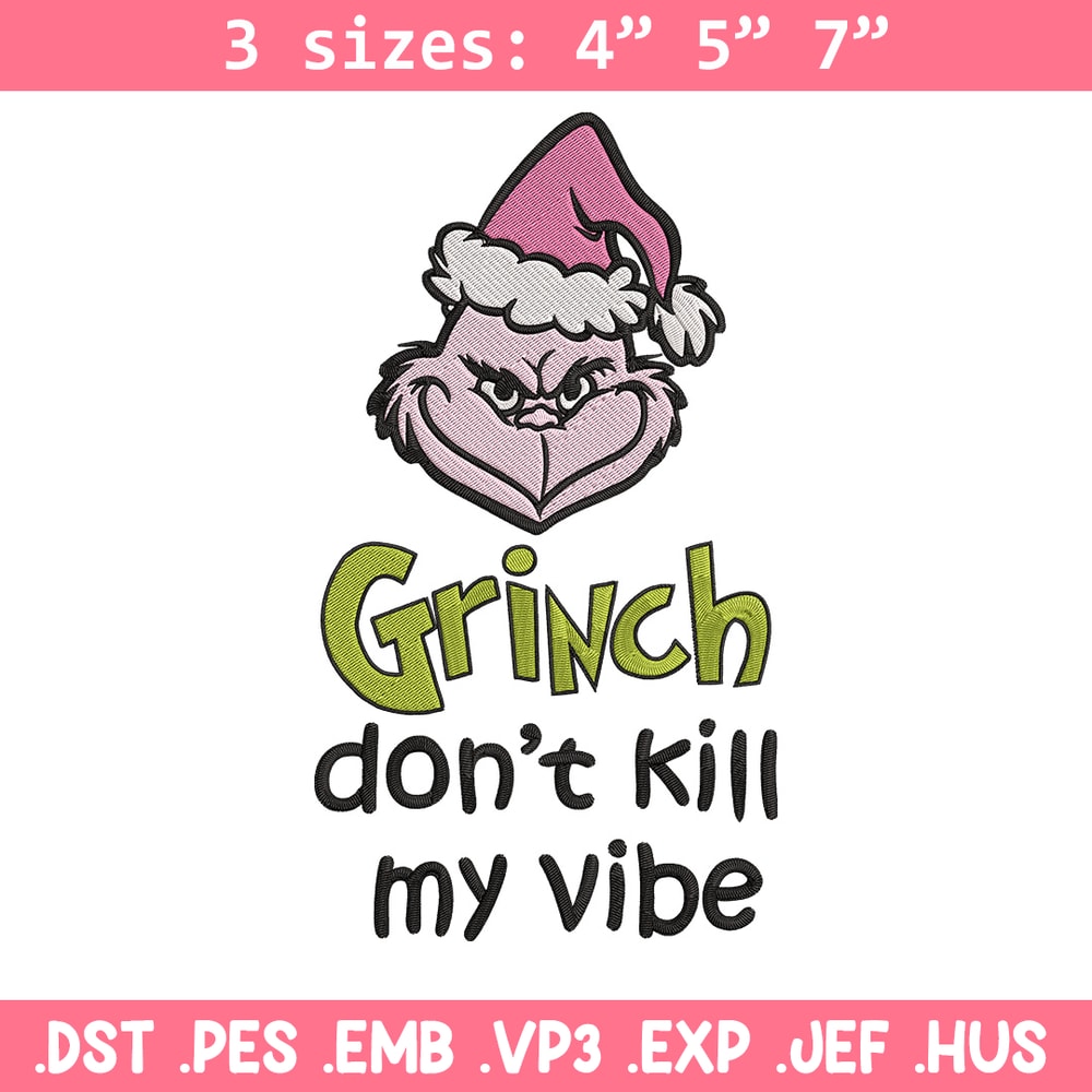 Dont kill my vibe Embroidery Design, Grinch Embroidery,Embroidery File, Chrismas Embroidery,Anime shirt,Digital download.jpg