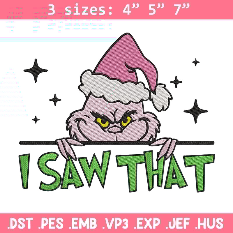 Grinch I saw that Embroidery Design, Grinch Embroidery, Embroidery File, Chrismas Embroidery, Digital download.jpg