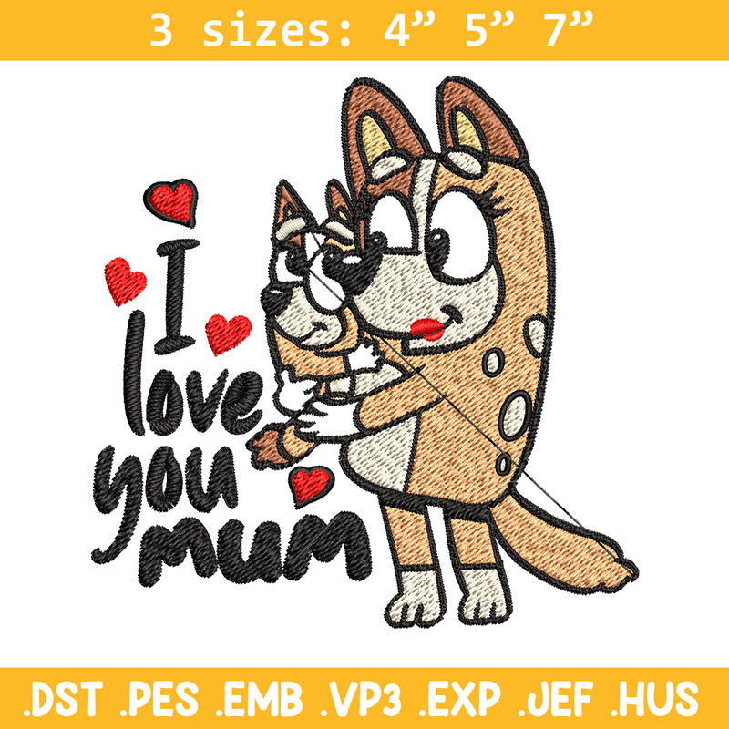 Bluey I Love You Mum Embroidery, Bluey Embroidery, Embroidery File, cartoon shirt, cartoon design, Digital download..jpg