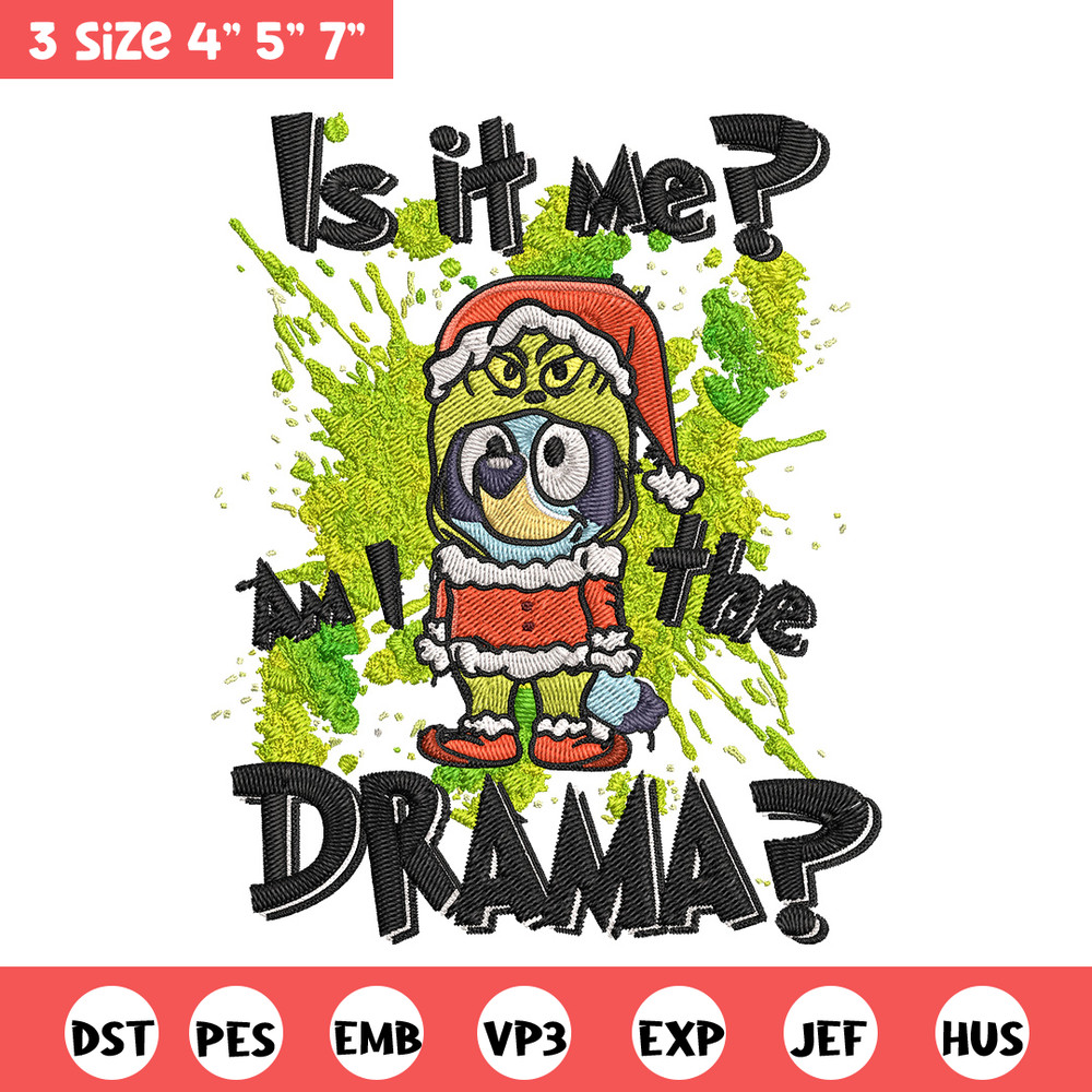 Am I the drama Embroidery Design, Bluey Embroidery, Embroidery File, Chrismas Embroidery, Anime shirt, Digital download.jpg