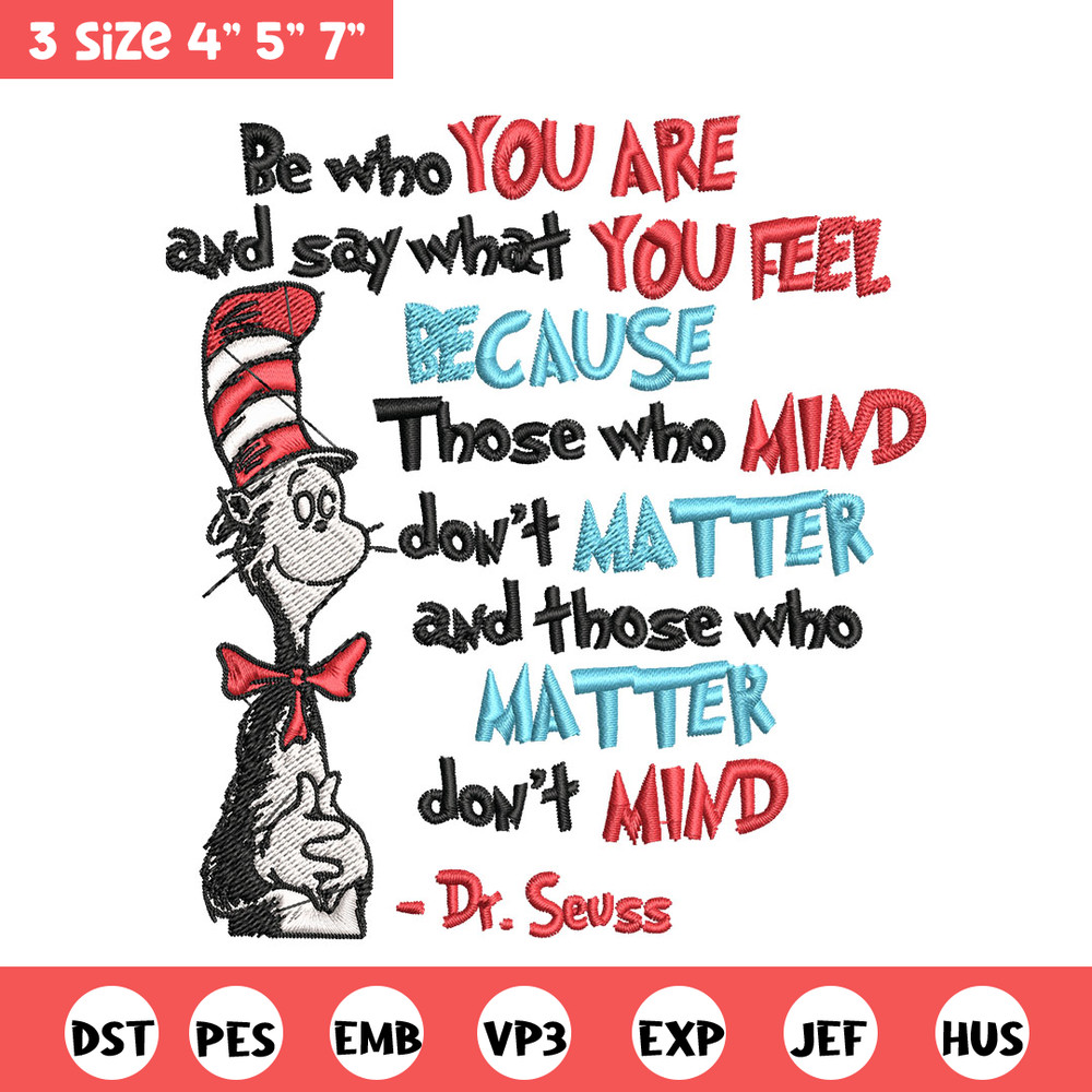 Be Who You Are And Say What You Feel Embroidery Design, Dr seuss Embroidery, Embroidery File, Digital download..jpg