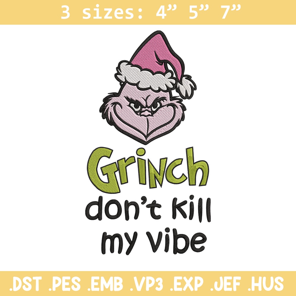 Dont kill my vibe Embroidery Design, Grinch Embroidery,Embroidery File, Chrismas Embroidery,Anime shirt,Digital download.jpg