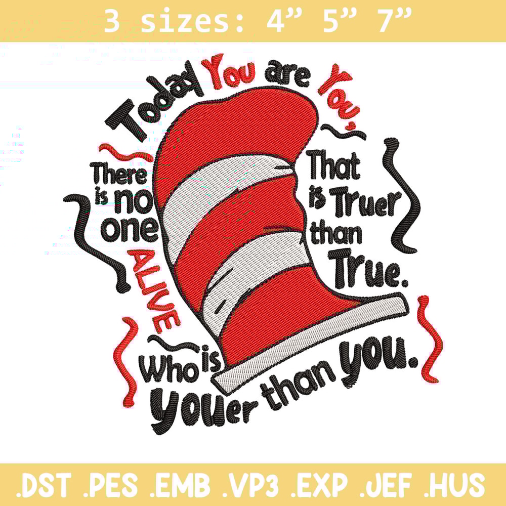 Dr Seuss Today You Are You Embroidery Design, Dr seuss Embroidery, Embroidery File, Embroidery design, Digital download..jpg