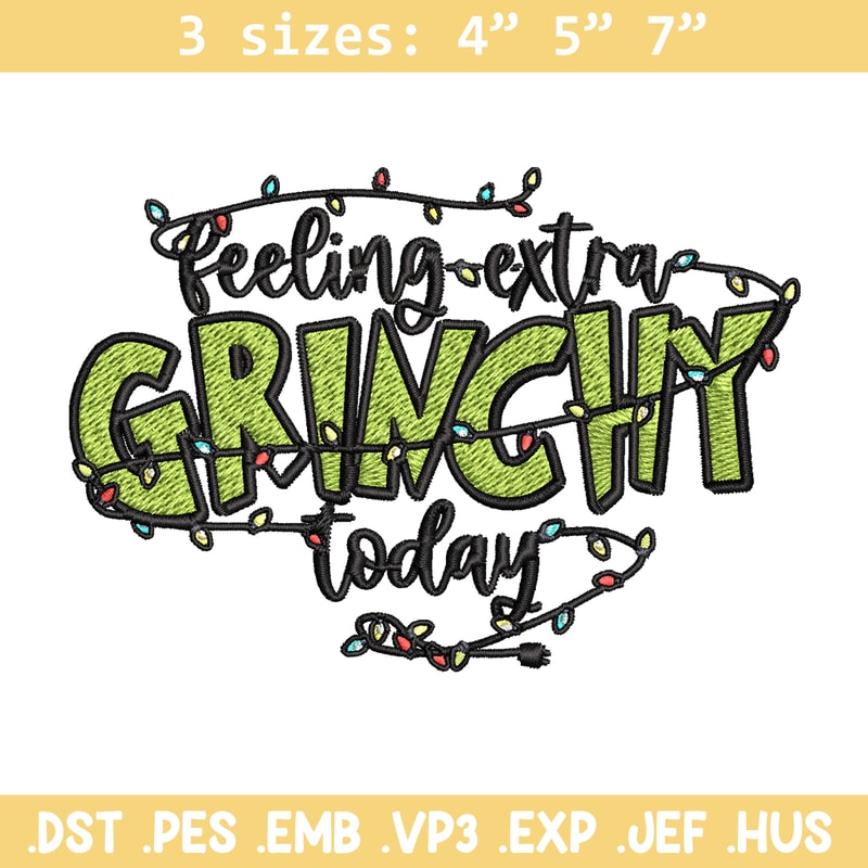 Feeling Extra Grinch Today Embroidery design, Grinch Christmas Embroidery, Logo shirt, Grinch design, Digital download..jpg