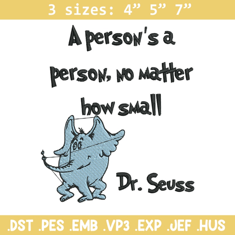 A person's a person, no matter how small Embroidery Design, Dr Seuss Embroidery, Embroidery File, Digital download..jpg