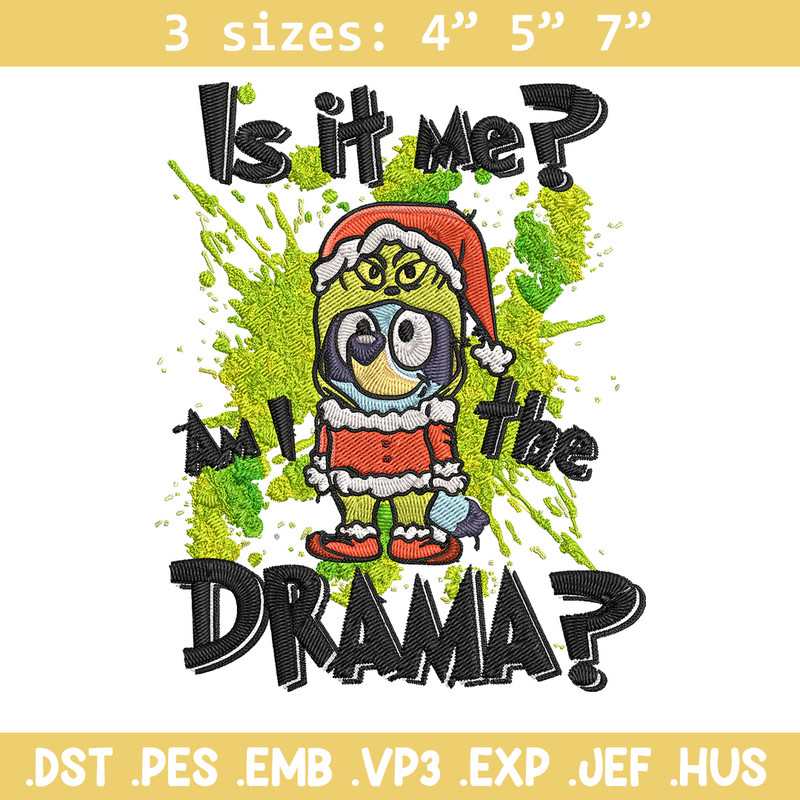 Am I the drama Embroidery Design, Bluey Embroidery, Embroidery File, Chrismas Embroidery, Anime shirt, Digital download.jpg