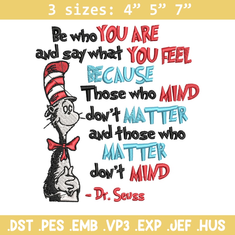 Be Who You Are And Say What You Feel Embroidery Design, Dr seuss Embroidery, Embroidery File, Digital download..jpg