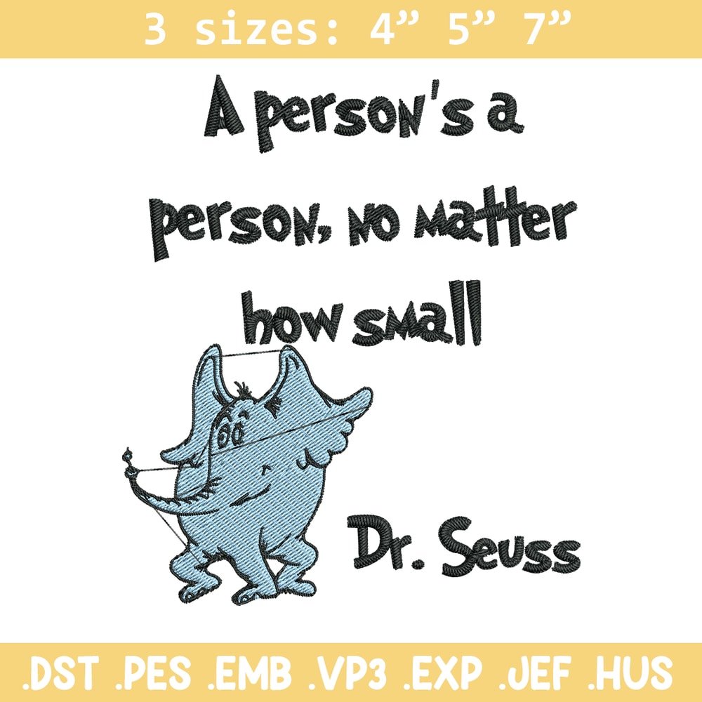 A person's a person, no matter how small Embroidery Design, Dr Seuss Embroidery, Embroidery File, Digital download..jpg