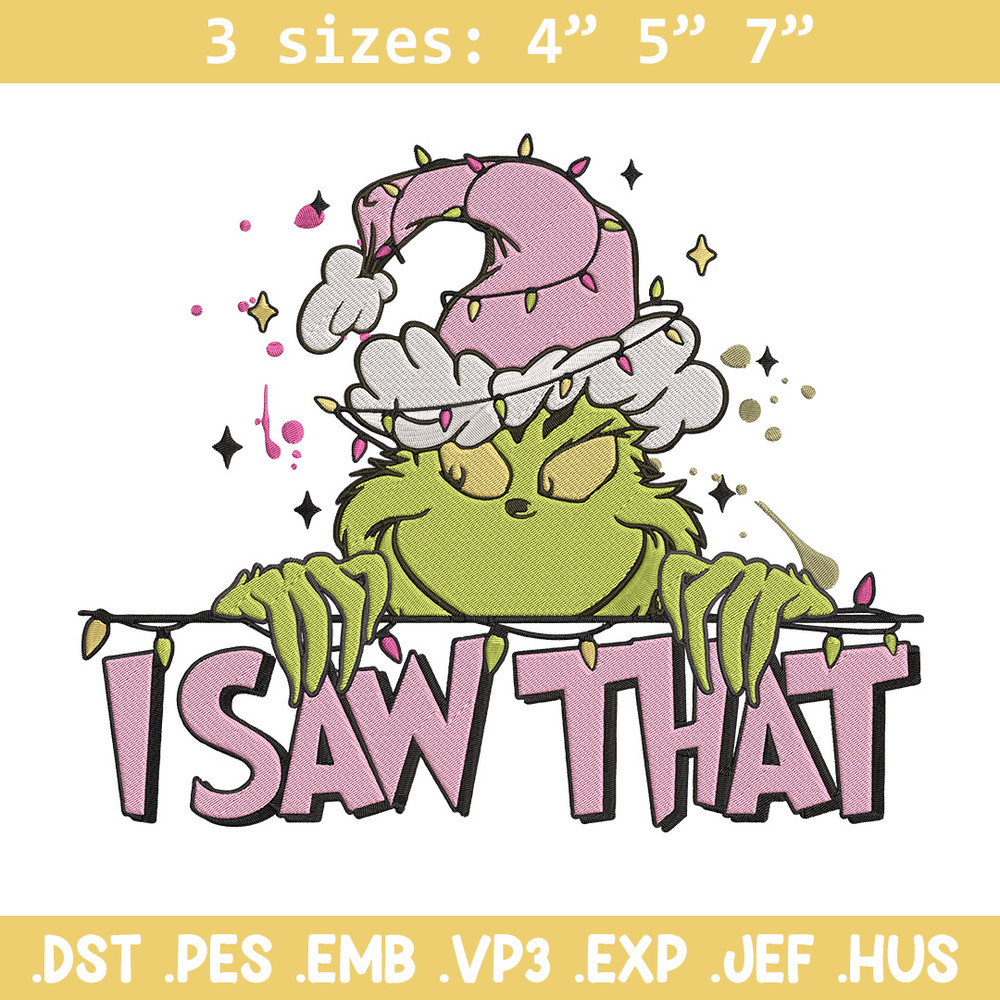 Grinch i saw that Embroidery Design, Grinch Embroidery, Embroidery File,Chrismas Embroidery,Anime shirt,Digital download.jpg