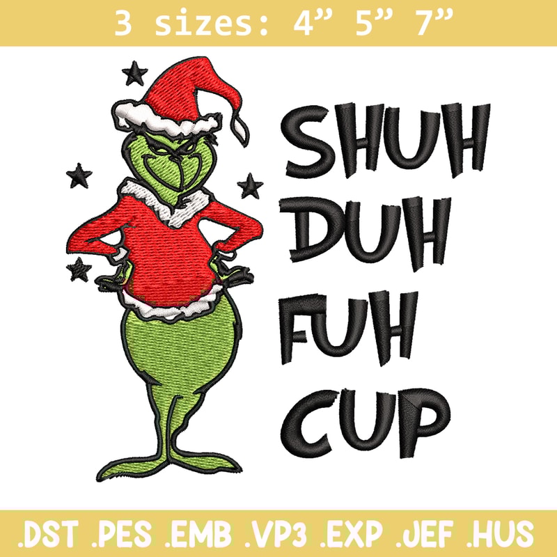 Grinch shuh duh fuh cup Embroidery design, Grinch christmas Embroidery, logo design, Embroidery File, Digital download..jpg