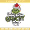 Grinchy today embroidery design,Grinch embroidery, Chrismas design, Embroidery shirt, Embroidery file, Digital download.jpg