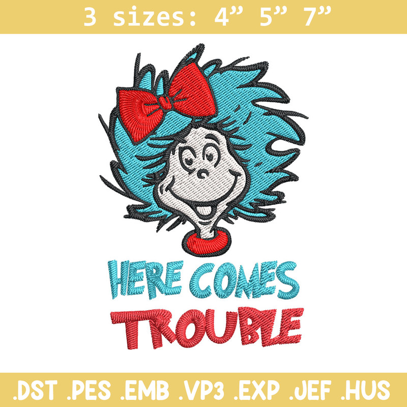 Here comes trouble Embroidery Design, Here comes trouble Dr Seuss Embroidery, Embroidery File, Digital download..jpg
