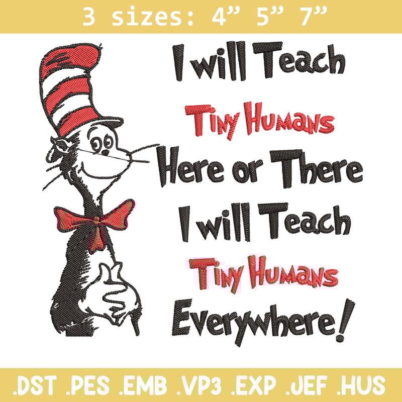 I will teach tiny humans Embroidery Design, Dr Seuss Embroidery, Embroidery File, Embroidery design, Digital download..jpg