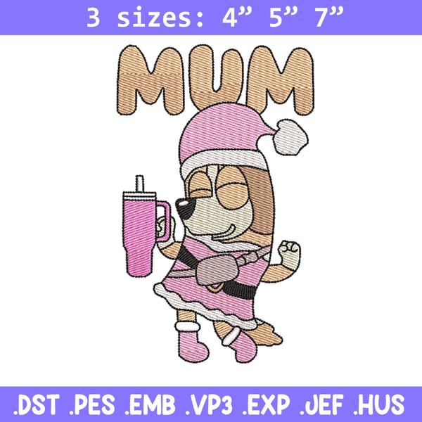 Bluey mum embroidery design, Bluey embroidery, Chrismas design, Embroidery file, Embroidery shirt,Digital download.jpg