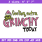 Felling extra grinchy today Embroidery Design, Grinch Embroidery, Embroidery File, Chrismas Embroidery, Digital download.jpg