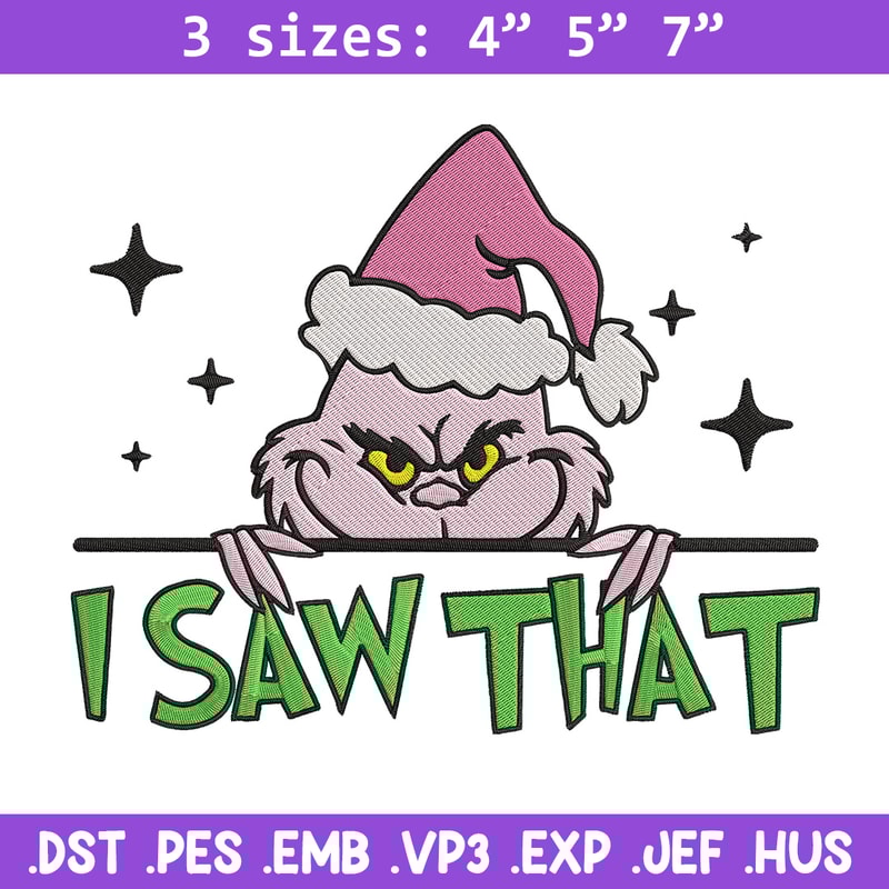 Grinch I saw that Embroidery Design, Grinch Embroidery, Embroidery File, Chrismas Embroidery, Digital download.jpg