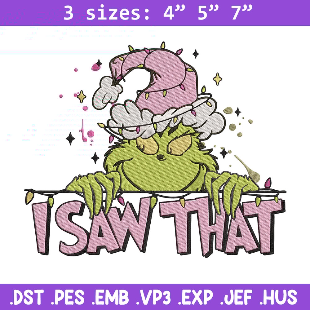 Grinch i saw that Embroidery Design, Grinch Embroidery, Embroidery File,Chrismas Embroidery,Anime shirt,Digital download.jpg