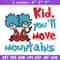 Kid You'll Move Mountains Embroidery Design, Dr seuss Embroidery, Embroidery File, Embroidery design, Digital download..jpg