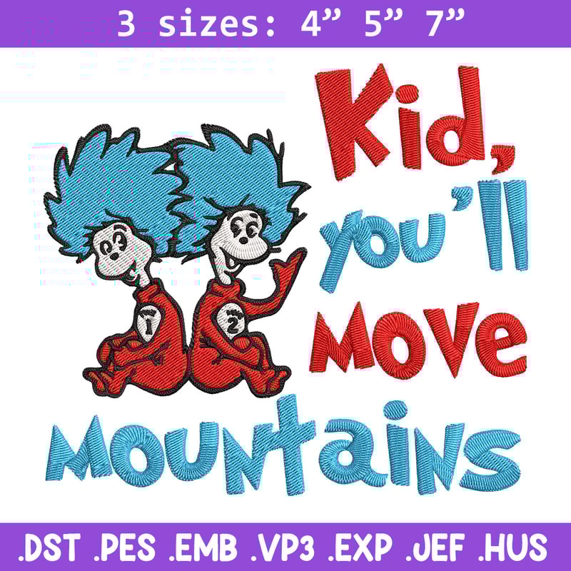 Kid You'll Move Mountains Embroidery Design, Dr seuss Embroidery, Embroidery File, Embroidery design, Digital download..jpg