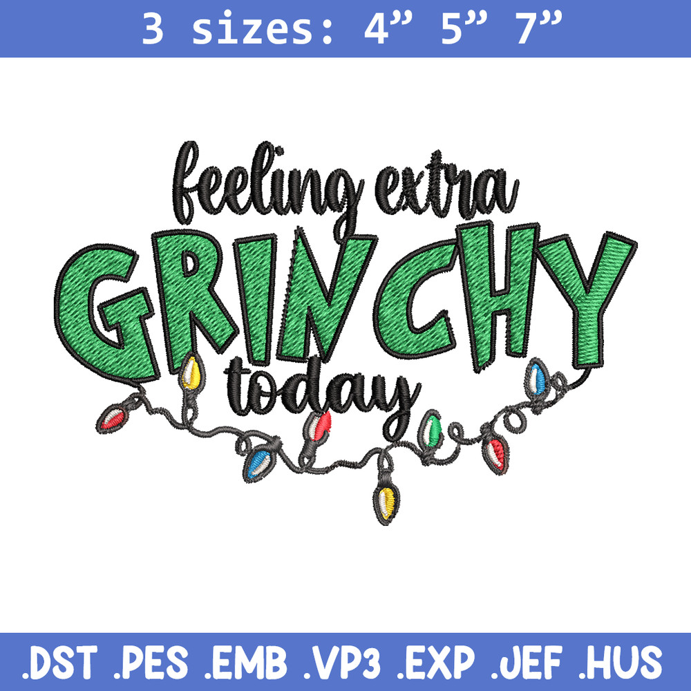 Feeling Extra Grinch Today Embroidery design, Grinch Christmas Embroidery, Logo shirt, Grinch design, Digital download..jpg