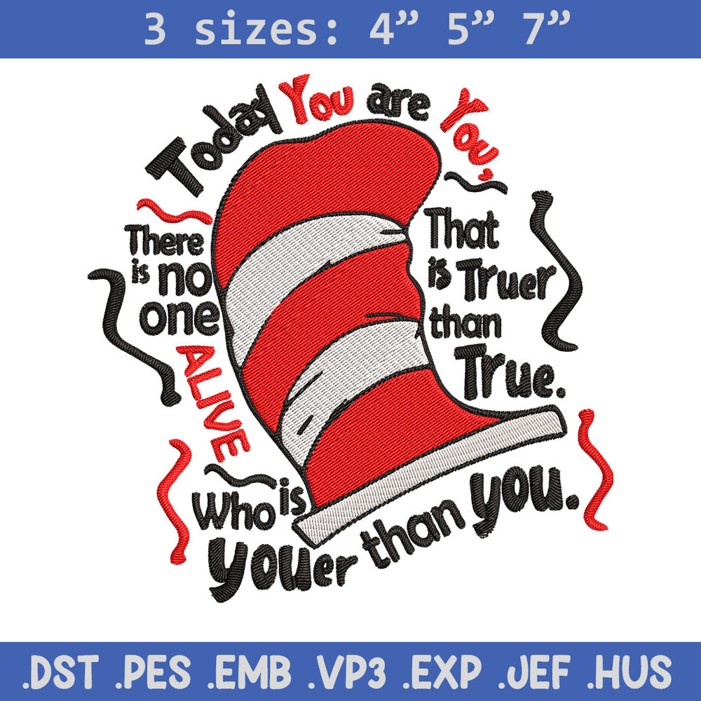 Dr Seuss Today You Are You Embroidery Design, Dr seuss Embroidery, Embroidery File, Embroidery design, Digital download..jpg