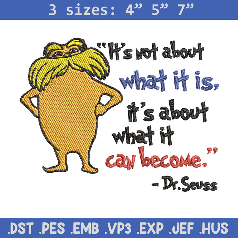 It's not about what it is it's about what it can become Embroidery Design, Dr Seuss Embroidery, Digital download..jpg